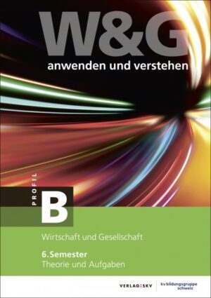 Buchcover von "W&G anwenden und verstehen, B-Profil, 6. Semester"